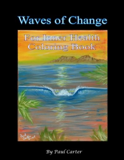 Cover for Paul Carter · Waves of Change For Inner Health Coloring Book (Book) (2020)