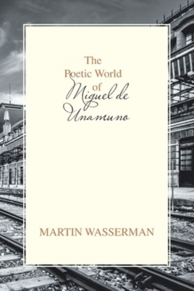 Cover for Martin Wasserman · The Poetic World of Miguel De Unamuno (Paperback Book) (2021)