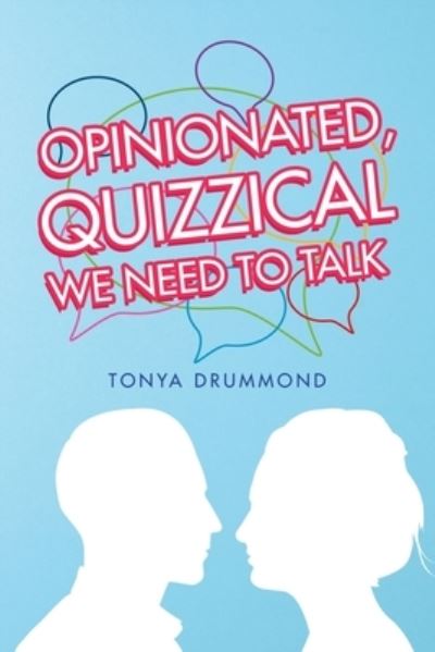 Cover for Tonya Drummond · Opinionated, Quizzical We Need to Talk (Paperback Book) (2020)