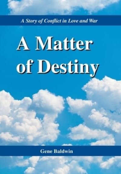 Cover for Gene Baldwin · A Matter of Destiny (Innbunden bok) (2021)