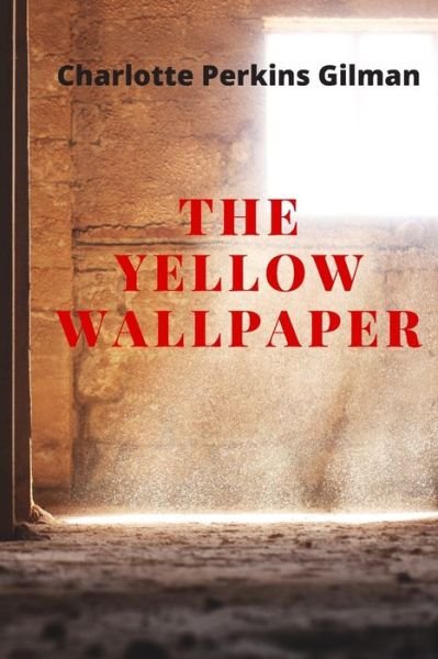Cover for Charlotte Perkins Gilman · The Yellow Wallpaper (Paperback Bog) (2019)