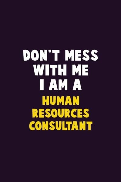Cover for Emma Loren · Don't Mess With Me, I Am A Human Resources Consultant (Paperback Bog) (2019)