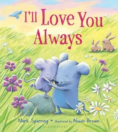 Cover for Mark Sperring · I'll Love You Always (Board book) (2017)