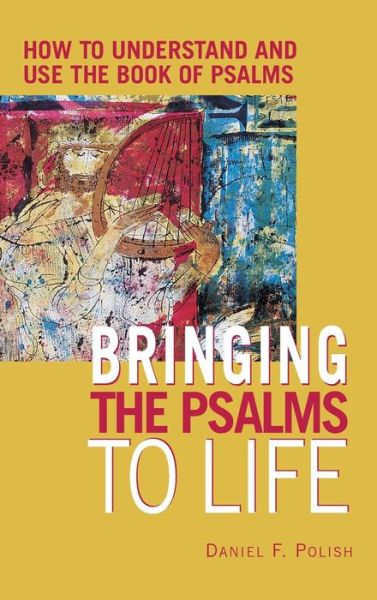 Cover for Daniel F. Polish · Bringing the Psalms to Life: How to Understand and Use the Book of Psalms (Gebundenes Buch) (2000)