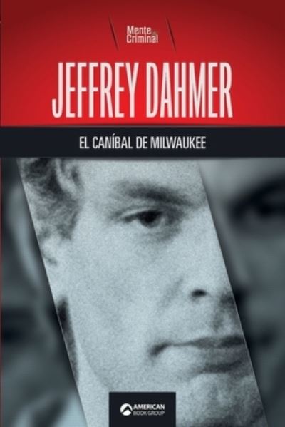 Cover for Mente Criminal · Jeffrey Dahmer, el canibal de Milwaukee (Paperback Book) (2021)