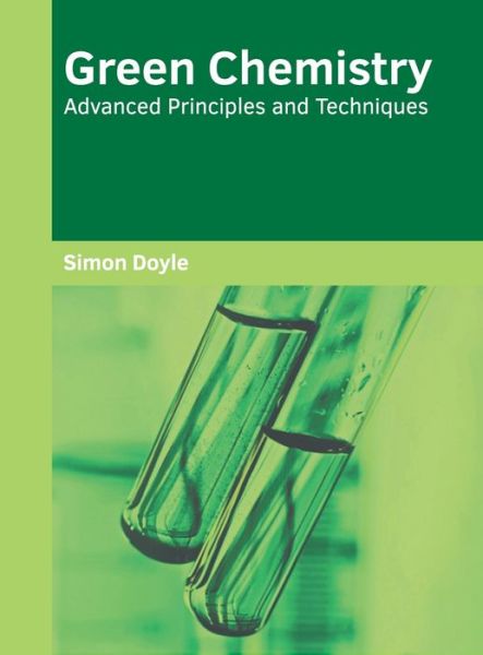 Cover for Simon Doyle · Green Chemistry: Advanced Principles and Techniques (Hardcover Book) (2022)