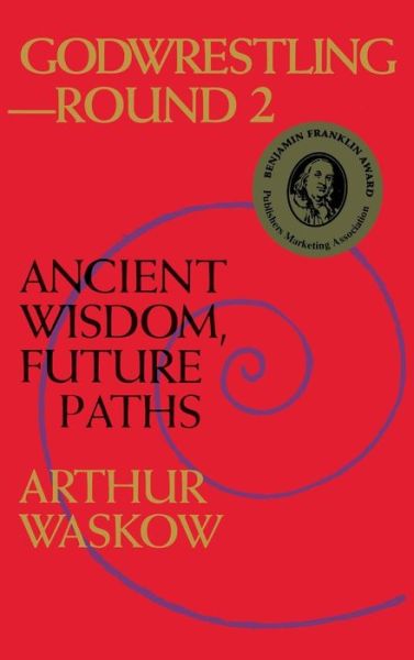 Cover for Rabbi Arthur O. Waskow · Godwrestling— Round 2: Ancient Wisdom, Future Paths (Hardcover Book) (1995)