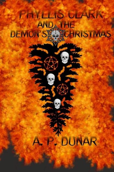 Cover for A P Dunar · Phyllis Clark and the Demon's Christmas (Paperback Book) (2019)