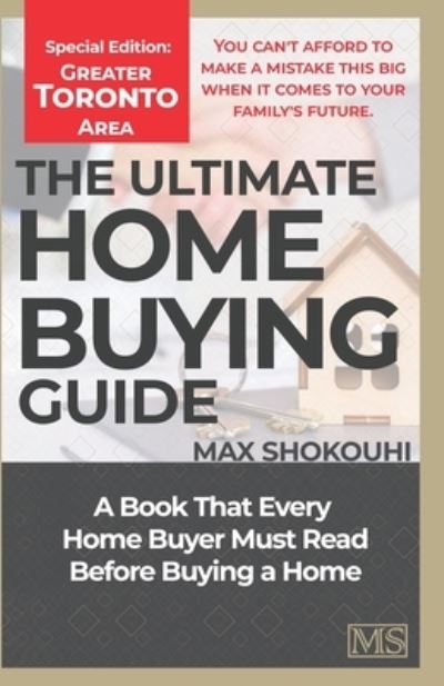 Cover for Max Shokouhi · The Ultimate Home Buying Guide - Greater Toronto Area Edition (Paperback Book) (2019)