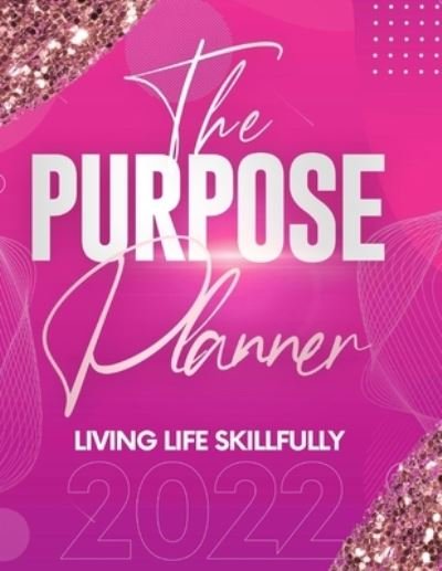 Cover for Keyotta Collins · The Purpose Planner 2022 (Paperback Book) (2021)