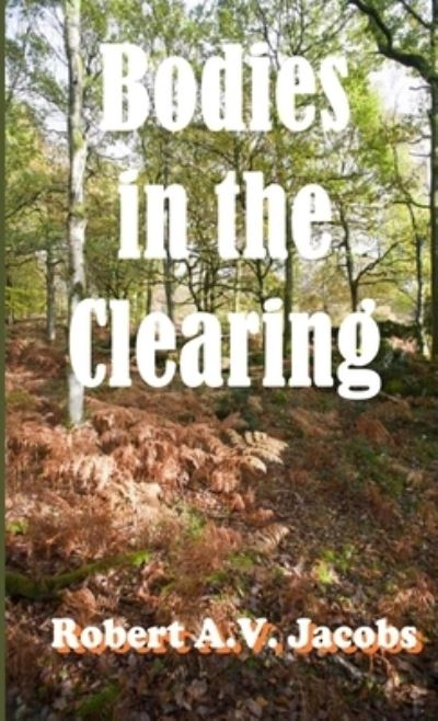 Cover for Robert A V Jacobs · Bodies in the Clearing (Paperback Book) (2020)