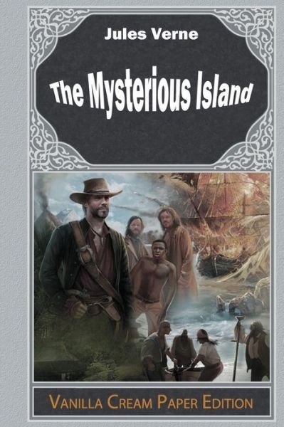 The Mysterious Island - Jules Verne - Books - Createspace Independent Publishing Platf - 9781719579988 - May 24, 2018