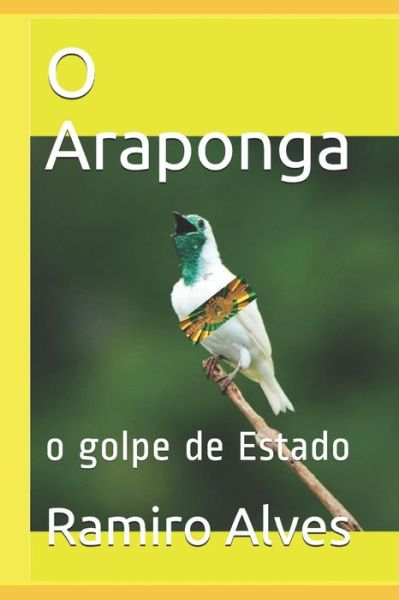 Cover for Ramiro Alves · O Araponga (Paperback Book) (2018)