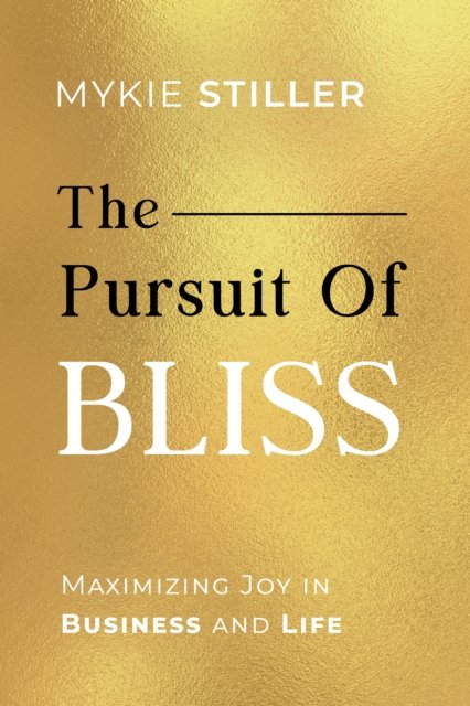 Cover for Mykie Stiller · The Pursuit of Bliss (Paperback Book) [Unabridged edition] (2025)