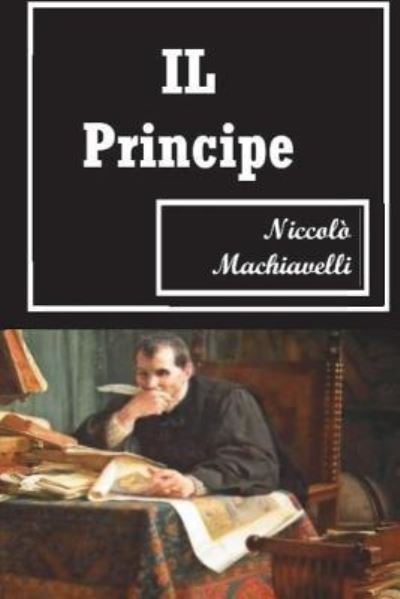 Cover for Niccolo Machiavelli · IL Principe (Paperback Book) [Italian edition] (2018)