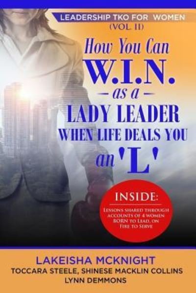 Cover for Tocarra Steele · How You Can W.I.N. as a Lady Leader When Life Deals You an L (Paperback Book) (2018)