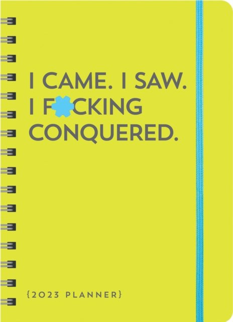2023 I Came. I Saw. I F*cking Conquered. Planner: August 2022-December 2023 - Calendars & Gifts to Swear By - Sourcebooks - Gadżety - Sourcebooks, Inc - 9781728249988 - 1 czerwca 2022