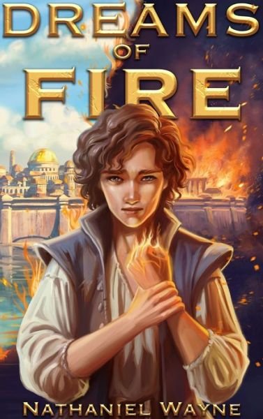 Dreams of Fire - Nathaniel Wayne - Books - Nathaniel Wayne - 9781732675988 - June 1, 2021