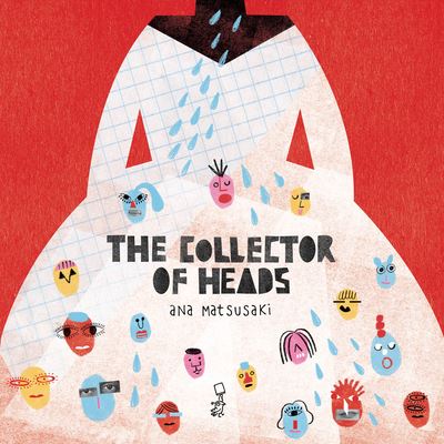 Cover for Ana Matsusaki · Collector of Heads (Book) (2023)