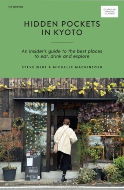 Cover for Steve Wide · Hidden Pockets in Kyoto: An Insider's Guide to the Best Places to Eat, Drink and Explore - Curious Travel Guides (Paperback Book) (2024)