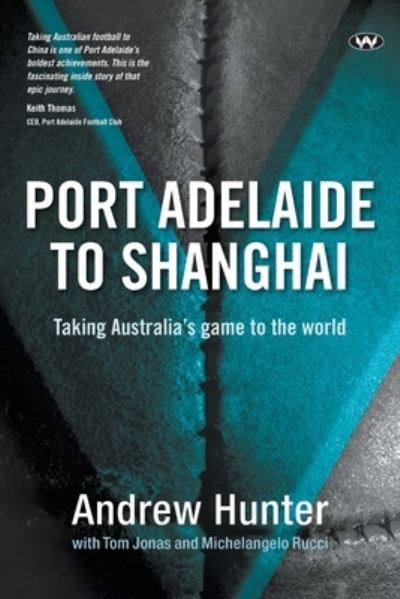 Cover for Andrew Hunter · Port Adelaide to Shanghai (Paperback Book) (2020)