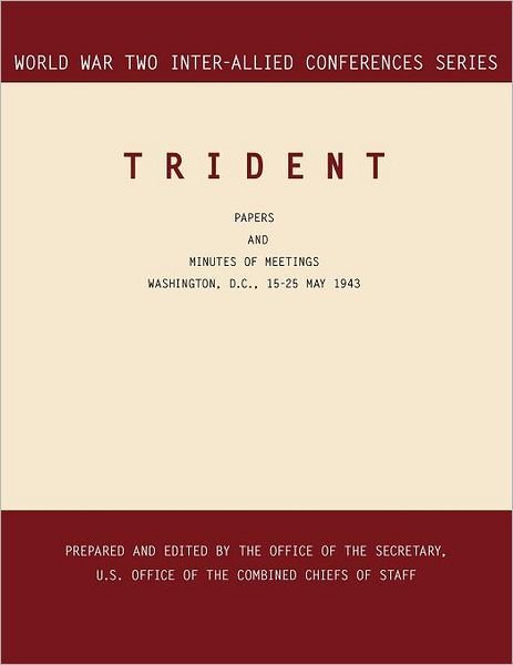 Cover for Combined Chiefs of Staff · Trident: Washington, D.c., 15-25 May 1943 (World War II Inter-allied Conferences Series) (Paperback Bog) (2011)