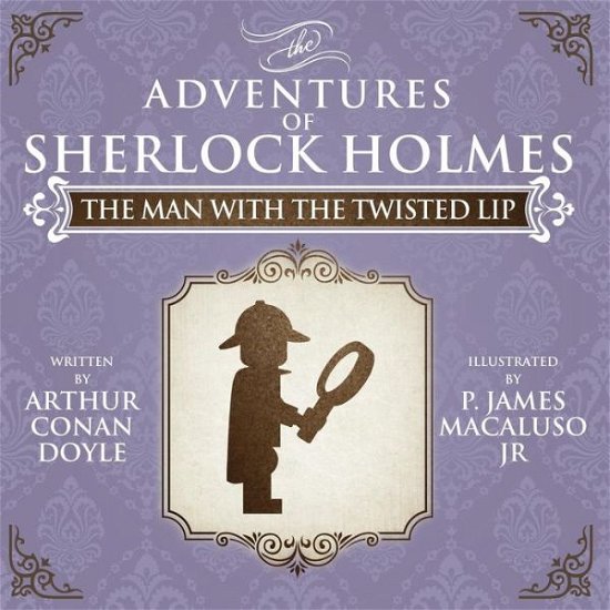 Cover for Sir Arthur Conan Doyle · The Man with the Twisted Lip - The Adventures of Sherlock Holmes Re-Imagined (Paperback Book) (2014)