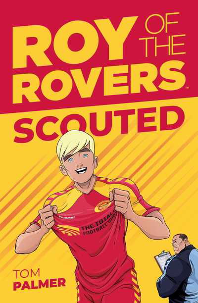 Cover for Tom Palmer · Roy of the Rovers: Scouted - A Roy of the Rovers Fiction Book (Paperback Book) (2018)