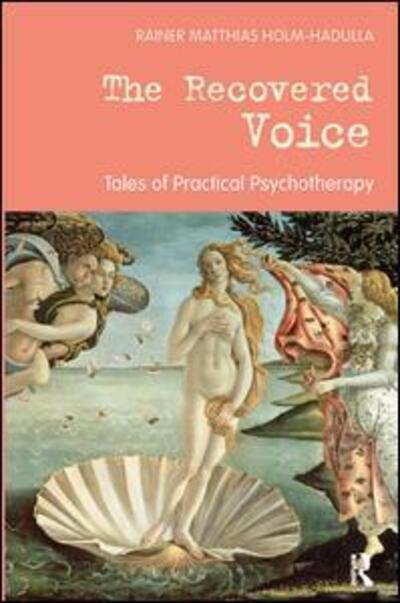 Cover for Rainer Matthias Holm-Hadulla · The Recovered Voice: Tales of Practical Psychotherapy (Paperback Book) (2017)