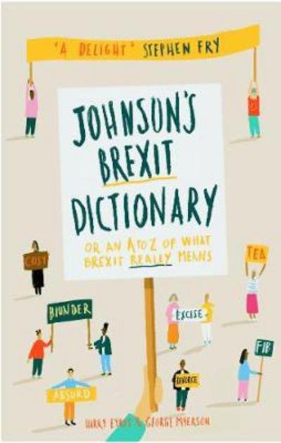 Harry Eyres · Johnson's Brexit Dictionary: Or an A to Z of What Brexit Really Means (Hardcover Book) (2018)