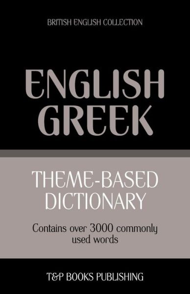 Cover for Andrey Taranov · Theme-based Dictionary British English-greek - 3000 Words (Paperback Book) (2013)