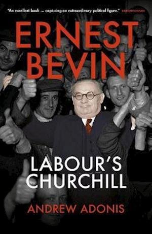 Cover for Andrew Adonis · Ernest Bevin: Labour's Churchill (Hardcover Book) (2020)