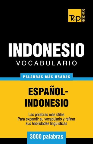 Cover for Andrey Taranov · Vocabulario espanol-indonesio - 3000 palabras mas usadas - Spanish Collection (Paperback Book) (2016)