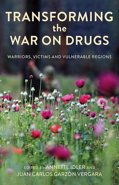 Cover for Annette Idler · Transforming the War on Drugs: Warriors, Victims and Vulnerable Regions (Paperback Bog) (2021)