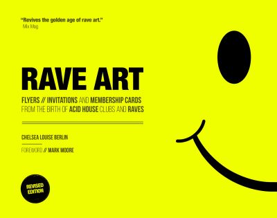 Cover for Chelsea Louise Berlin · Rave Art: Flyers, invitations and membership cards (Hardcover Book) [Updated and expanded edition] (2020)