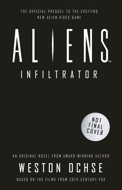 Aliens: Infiltrator - Alien - Weston Ochse - Books - Titan Books Ltd - 9781789093988 - April 20, 2021