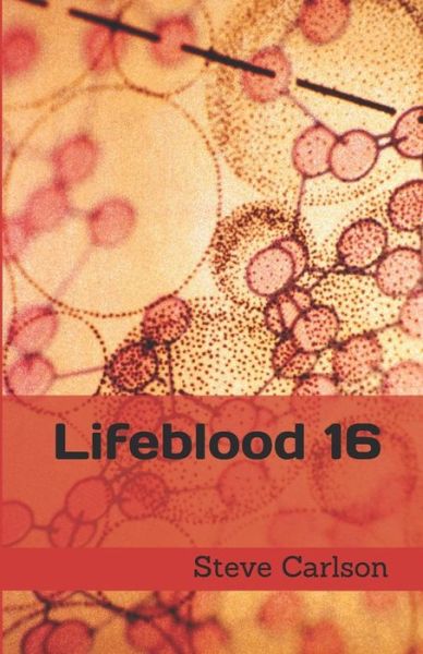 Cover for Steve Carlson · Lifeblood 16 (Taschenbuch) (2019)