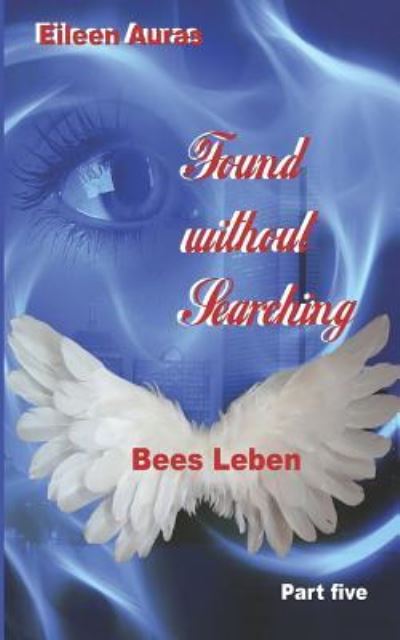 Found Without Searching - Eileen Auras - Books - Independently Published - 9781795285988 - November 15, 2017