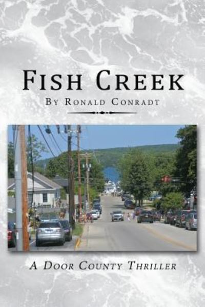 Cover for Ronald Conradt · Fish Creek: A Door County Thriller (Paperback Book) (2019)