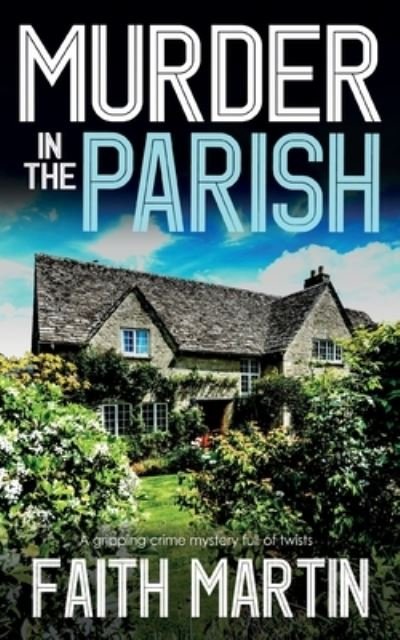 Cover for Faith Martin · MURDER IN THE PARISH an utterly gripping crime mystery full of twists - Di Hillary Greene (Paperback Book) (2023)