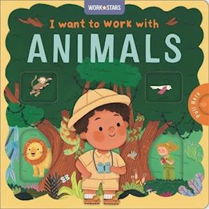 Cover for Autumn Publishing · I Want to Work With Animals (Tavlebog) (2025)