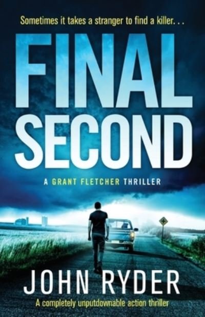 Cover for John Ryder · Final Second: A completely unputdownable action thriller - A Grant Fletcher Thriller (Paperback Bog) (2020)