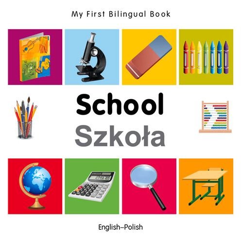 Cover for Milet · My First Bilingual Book -  School (English-Polish) - My First Bilingual Book (Kartonbuch) [Brdbk Blg edition] (2014)