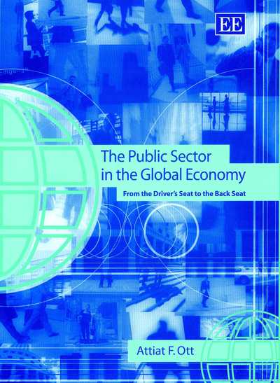 Cover for Attiat F. Ott · The Public Sector in the Global Economy: From the Driver's Seat to the Back Seat (Hardcover Book) (2002)