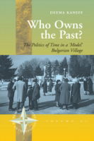 Cover for Deema Kaneff · Who Owns the Past?: The Politics of Time in a 'Model' Bulgarian Village - New Directions in Anthropology (Paperback Book) (2006)