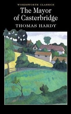 Cover for Thomas Hardy · The Mayor of Casterbridge - Wordsworth Classics (Paperback Bog) [New edition] (1994)