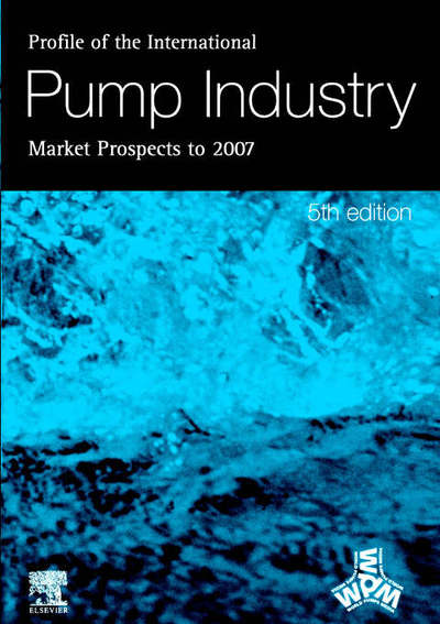 Profile of the International Pump Industry - Market Prospects to 2007 - Reidy - Books - Elsevier Science & Technology - 9781856173988 - December 13, 2002