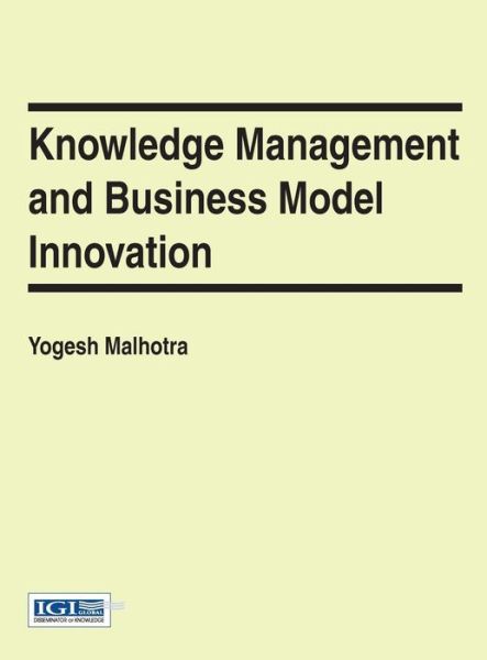 Cover for Yogesh Malhotra · Knowledge Management and Business Model Innovation (Hardcover Book) (2015)