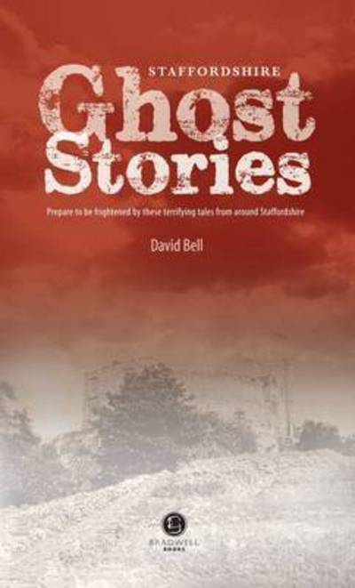 Cover for Mr David Bell · Staffordshire Ghost Stories: Shiver Your Way Around Strafforshire (Paperback Book) (2014)