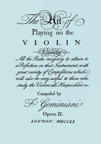 The Art of Playing the Violin. [Facsimile of 1751 Edition]. - Francesco Geminiani - Bøker - Travis and Emery Music Bookshop - 9781904331988 - 24. januar 2009